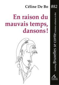 En raison du mauvais temps, dansons !