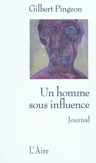 Un homme sous influence : journal 2009