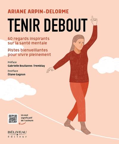 Tenir debout : 60 regards inspirants sur la santé mentale : Pistes bienveillantes pour vivre pleinement