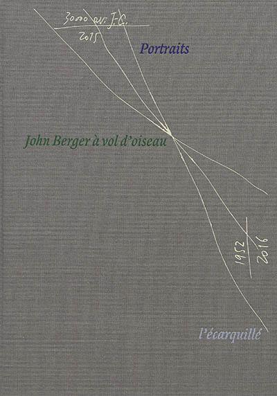 Portraits : John Berger à vol d'oiseau