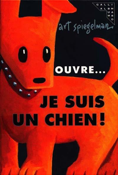 Ouvre, je suis un chien !