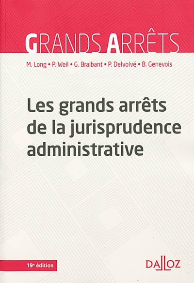 Les grands arrêts de la jurisprudence administrative