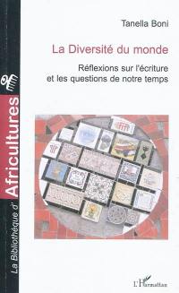 La diversité du monde : réflexions sur l'écriture et les questions de notre temps