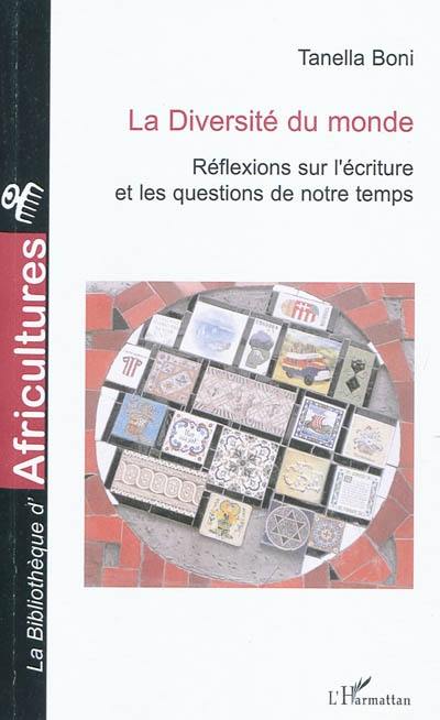 La diversité du monde : réflexions sur l'écriture et les questions de notre temps