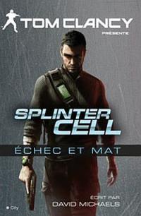 Splinter cell. Echec et mat