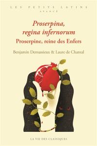 Proserpina, regina infernorum. Proserpine, reine des Enfers