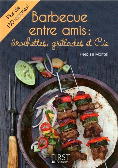 Barbecue entre amis : brochettes, grillades et Cie