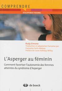 L'Asperger au féminin : comment favoriser l'autonomie des femmes atteintes du syndrome d'Asperger