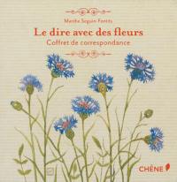 Le dire avec des fleurs : coffret de correspondance