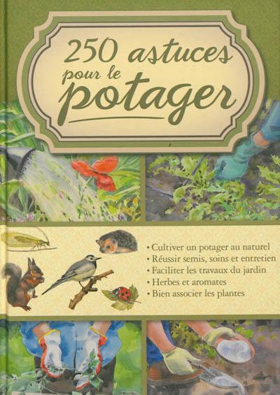 250 astuces pour le potager