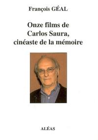 Onze films de Carlos Saura, cinéaste de la mémoire