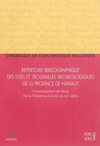 Chronique de l'archéologie wallonne, hors série. Répertoire bibliographique des sites et trouvailles archéologiques de la province de Hainaut : arrondissement de Mons : de la préhistoire à la fin du XVIe siècle