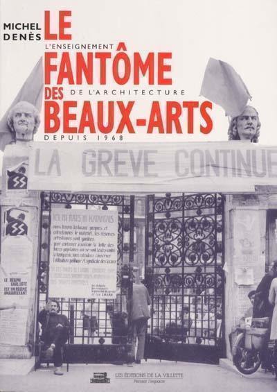 Le fantôme des Beaux-Arts : l'enseignement de l'architecture depuis 1968