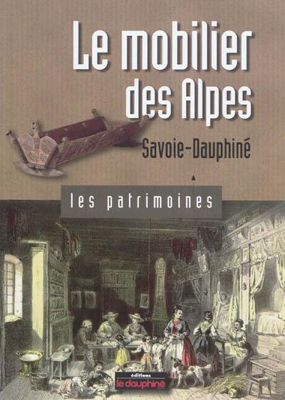 Le mobilier des Alpes : Savoie-Dauphiné