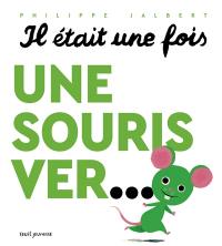 Il était une fois une souris ver...