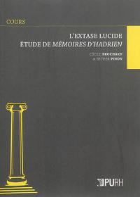 L'extase lucide : étude de Mémoires d'Hadrien