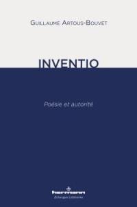 Inventio : poésie et autorité