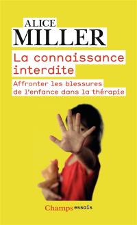 La connaissance interdite : affronter les blessures de l'enfance dans la thérapie