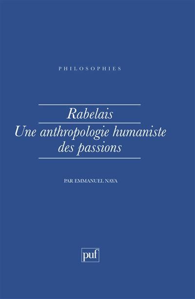 Rabelais, une anthropologie humaniste des passions