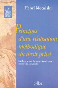 Principes d'une réalisation méthodique du droit privé : la théorie des éléments générateurs des droits subjectifs