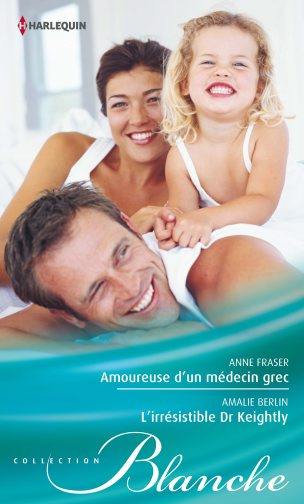 Amoureuse d'un médecin grec. L'irrésistible Dr Keightly Amoureuse d'un médecin grec. L'irrésistible Dr Keightly