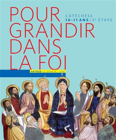 Pour grandir dans la foi : deviens témoin par le don de l'Esprit Saint : parcours de catéchisme, 3e étape