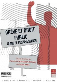 Grève et droit public : 70 ans de reconnaissance