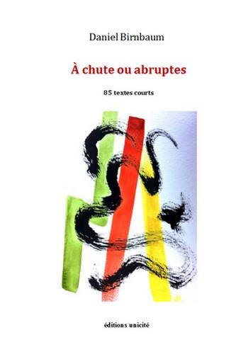 A chute ou abruptes : 85 textes courts