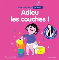 Mes histoires signées. Adieu les couches !