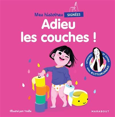 Mes histoires signées. Adieu les couches !