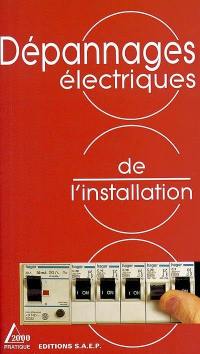 Dépannages électriques de l'installation : conseils et méthodes