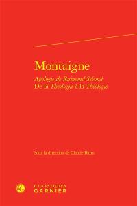 Montaigne : Apologie de Raimond Sebond : de la Theologia à la Théologie