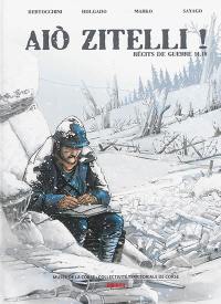 Aio zitelli ! : récits de guerre 14-18