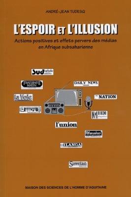 L'espoir et l'illusion : actions positives et effets pervers des médias en Afrique subsaharienne