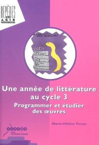 Une année de littérature au cycle 3 : programmer et étudier des oeuvres