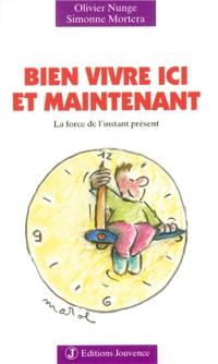 Bien vivre ici et maintenant : la force de l'instant présent