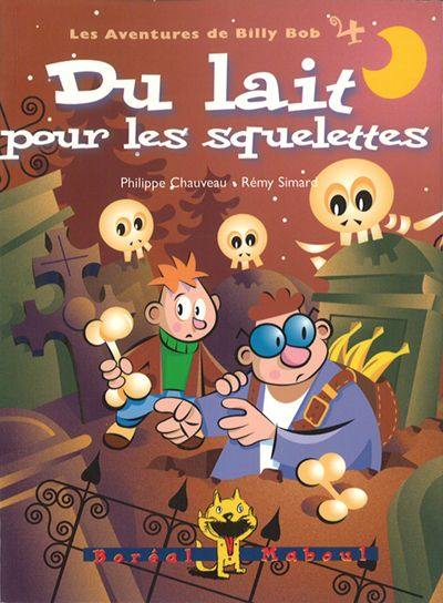 Les aventures de Billy Bob. Vol. 4. Du lait pour les squelettes