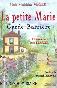 La petite Marie, garde-barrière