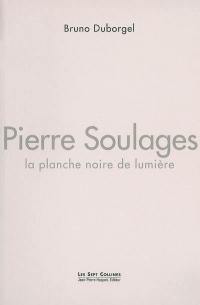 Pierre Soulages, La planche noire de lumière