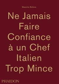 Ne jamais faire confiance à un chef italien tout maigre