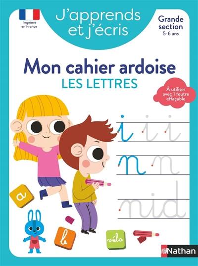 J'apprends et j'écris : mon cahier ardoise : les lettres, grande section, 5-6 ans