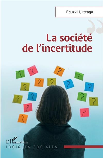 La société de l'incertitude