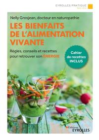 Les bienfaits de l'alimentation vivante : règles, conseils et recettes pour retrouver son énergie