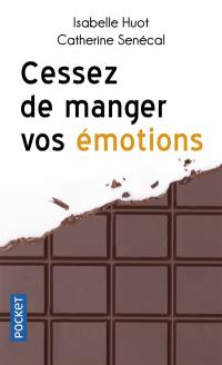 Cessez de manger vos émotions : brisez le cycle de la compulsion alimentaire