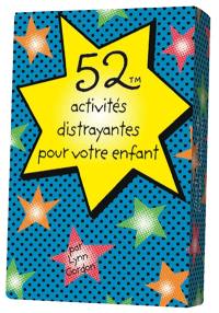 52 activités distrayantes pour votre enfant