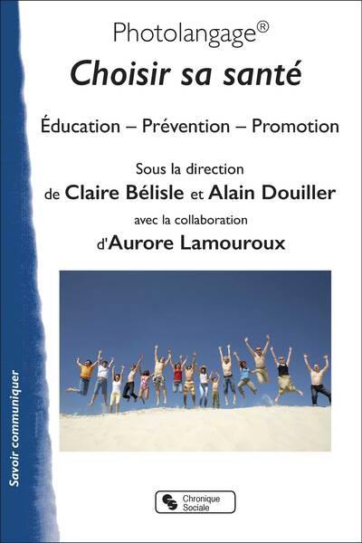 Photolangage : choisir sa santé : éducation, prévention, promotion