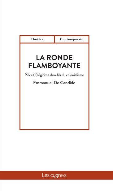 La ronde flamboyante : pièce (il)légitime d'un fils du colonialisme