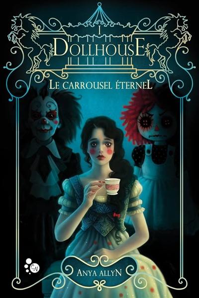 Le carroussel éternel. Vol. 1. Dollhouse