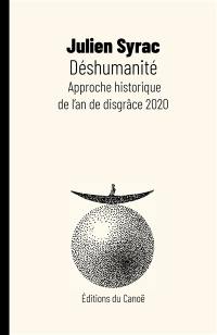 Déshumanité : approche historique de l’an de disgrâce 2020