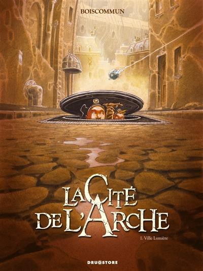 La cité de l'Arche. Vol. 1. Ville lumière